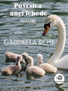Povestea unei lebede (eBook, ePUB) - Rose, Gabriella