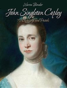 John Singleton Copley: 70 Drawings and Pastels (eBook, ePUB) - Bender, Narim