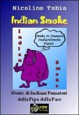 Indian Smoke - Storie di Indiani Fumatori della Pipa della Pace VERSIONE PDF (eBook, PDF)
