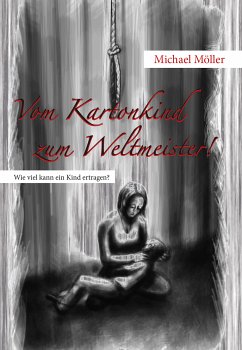 Vom Kartonkind zum Weltmeister! (eBook, ePUB) - Möller, Michael