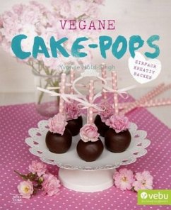 Vegane Cake-Pops - Hölzl-Singh, Yvonne