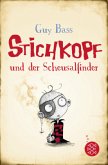Stichkopf und der Scheusalfinder / Stichkopf Bd.1
