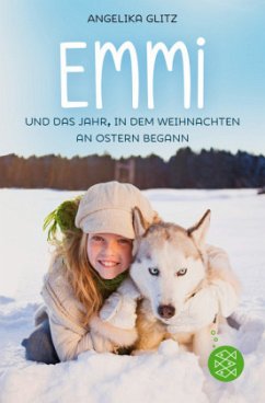 Emmi und das Jahr, in dem Weihnachten an Ostern begann - Glitz, Angelika