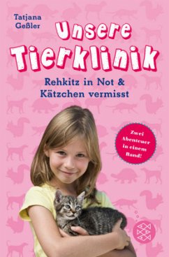 Rehkitz in Not & Kätzchen vermisst / Unsere Tierklinik Bd.1-2 - Geßler, Tatjana