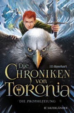 Die Prophezeiung / Die Chroniken von Toronia Bd.1 - Rinehart, J. D.