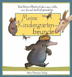 Vom kleinen Maulwurf, der wissen wollte, wer ihm auf den Kopf gemacht hat - Meine Kindergartenfreunde - Holzwarth, Werner