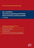 Die schriftliche Steuerberaterprüfung 2015/2016, Klausurtechnik und Klausurtaktik