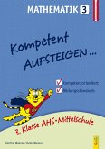 Kompetent Aufsteigen Mathematik 3 Kompetent Aufsteigen Mathematik 3