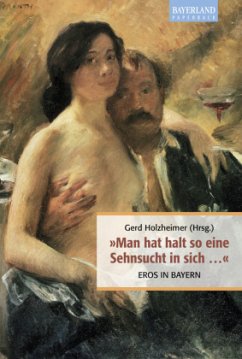 Eros in Bayern - "Man hat halt so eine Sehnsucht in sich .."