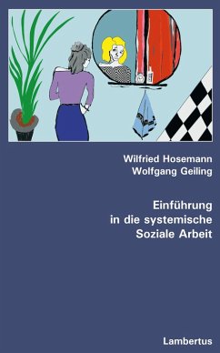 Einführung in die systemische Soziale Arbeit (eBook, PDF) - Hosemann, Wilfried; Geiling, Wolfgang