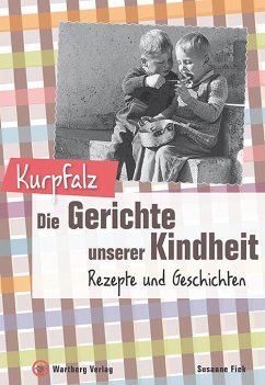 Kurpfalz - Die Gerichte unserer Kindheit - Fiek, Susanne