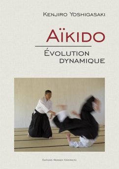 Aïkido - Évolution dynamique - Yoshigasaki, Kenjiro
