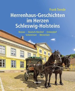 Herrenhaus-Geschichten im Herzen Schleswig-Holsteins - Trende, Frank