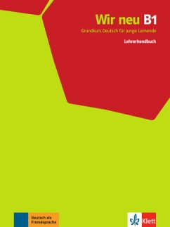 Lehrerhandbuch / Wir neu - Grundkurs Deutsch für junge Lernende B1 - Jenkins-Krumm, Eva-Maria