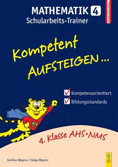 Kompetent Aufsteigen Mathematik 4 - Schularbeits-Trainer - Wagner, Günther;Wagner, Helga