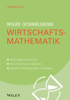 Wiley-Schnellkurs Wirtschaftsmathematik - Faik, Jürgen