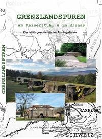 Grenzlandspuren am Kaiserstuhl & im Elsass - Fröhle, Claude; Kühn, Hans-Jürgen