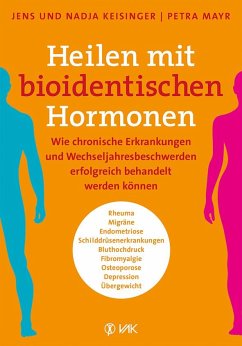 Heilen mit bioidentischen Hormonen - Keisinger, Jens;Keisinger, Nadja;Mayr, Petra