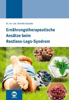 Ernährungstherapeutische Ansätze beim Restless-Legs-Syndrom - Staudte, Henrike