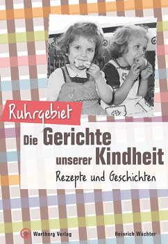Ruhrgebiet - Die Gerichte unserer Kindheit - Wächter, Heinrich