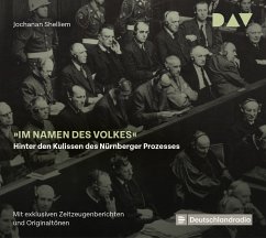 »Im Namen des Volkes« - Hinter den Kulissen des Nürnberger Prozesses, 3 Audio-CD - Shelliem, Jochanan