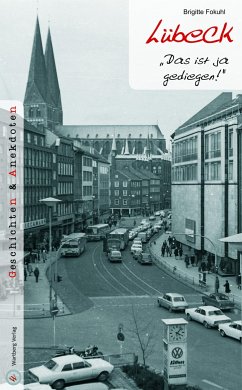 Lübeck - Geschichten und Anekdoten - Fokuhl, Brigitte