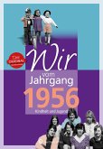 Wir vom Jahrgang 1956 - Kindheit und Jugend