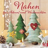 Nähen für Advent und Weihnachten Nähen für Advent und Weihnachten