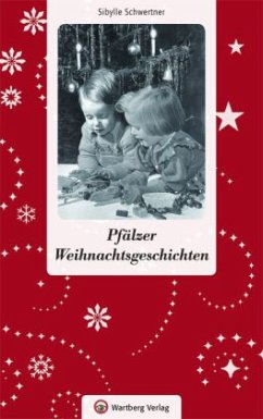 Pfälzer Weihnachtsgeschichten - Schwertner, Sibylle