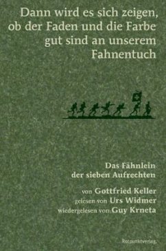 Dann wird es sich zeigen, ob der Faden und die Farbe gut sind an unserem Fahnentuch - Keller, Gottfried