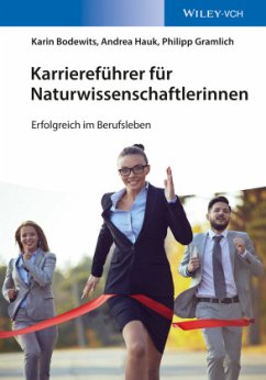 Karriereführer für Naturwissenschaftlerinnen - Bodewits, Karin; Hauk, Andrea; Gramlich, Philipp