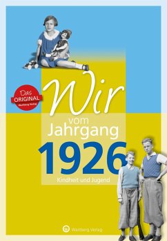 Wir vom Jahrgang 1926 - Kindheit und Jugend - Kolbe, Kurt W.;Kolbe, Susanna