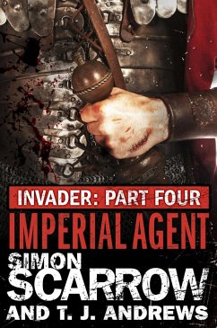 Invader: Imperial Agent (4 in the Invader Novella Series) (eBook, ePUB) - Scarrow, Simon; Andrews, T. J.