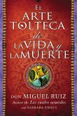 arte tolteca de la vida y la muerte (The Toltec Art of Life and Death - Spanish (eBook, ePUB)