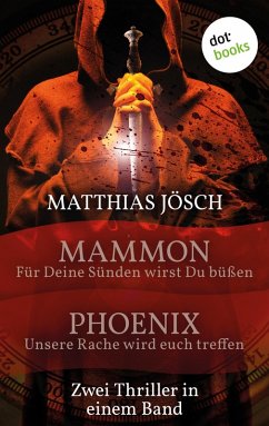 Mammon - Für deine Sünden sollst du büßen & Phoenix - Unsere Rache wird euch treffen (eBook, ePUB) - Jösch, Matthias