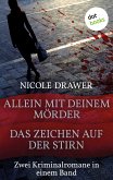 Allein mit deinem Mörder & Das Zeichen auf der Stirn - Zwei Kriminalromane in einem Band (eBook, ePUB)
