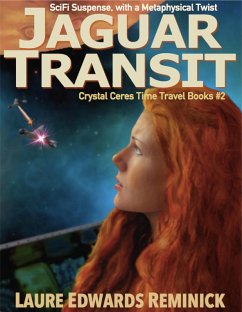 Jaguar Transit, SciFi Suspense with a Metaphysical twist (Crystal Ceres Time Travel Books, #2) (eBook, ePUB) - Reminick, Laure Edwards