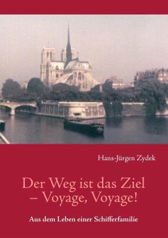 Der Weg ist das Ziel - Voyage, Voyage ! (eBook, ePUB) - Zydek, Hans-Jürgen