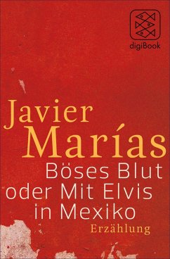Böses Blut oder Mit Elvis in Mexiko (eBook, ePUB) - Marías, Javier