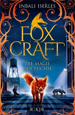 Die Magie der Füchse / Foxcraft Bd.1 (eBook, ePUB) - Iserles, Inbali