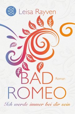 Ich werde immer bei dir sein / Bad Romeo & Broken Juliet Bd.2 (eBook, ePUB) - Rayven, Leisa