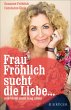 Frau Fröhlich sucht die Liebe ... und... - Bild 1