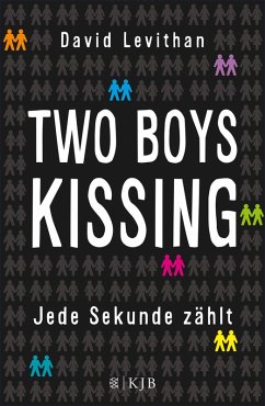 Two Boys Kissing - Jede Sekunde zählt (eBook, ePUB) - Levithan, David