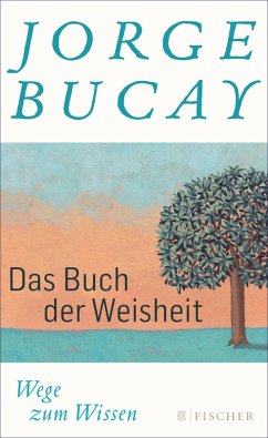 Das Buch der Weisheit (eBook, ePUB) - Bucay, Jorge
