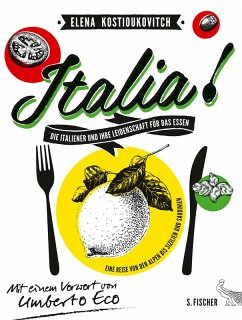 Italia! Die Italiener und ihre Leidenschaft für das Essen (eBook, ePUB) - Kostioukovitch, Elena