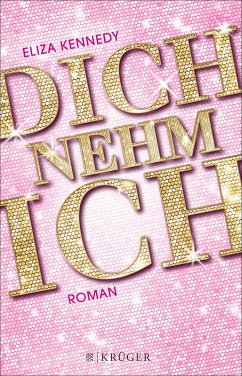 Dich nehm ich (eBook, ePUB) - Kennedy, Eliza