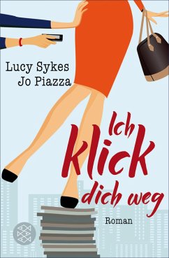 Ich klick dich weg (eBook, ePUB) - Sykes, Lucy; Piazza, Jo
