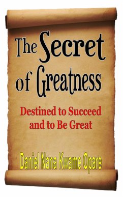 The Secret of Greatness (eBook, ePUB) - Daniel Nana Kwame