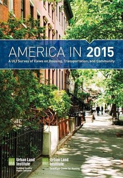 America in 2015: A Uli Survey of Views on Housing, Transportation, and Community - Urban Land Institute