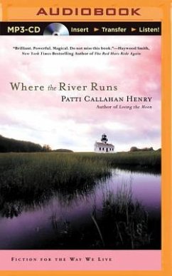 Where the River Runs - Henry, Patti Callahan